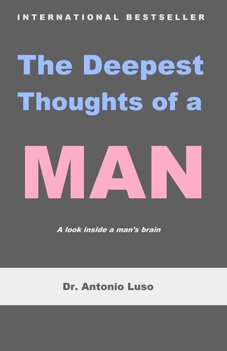The Deepest Thoughts of a Man