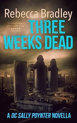 Three Weeks Dead A DC Sally Poynter Novella