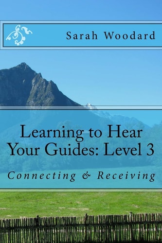 Learning to Hear Your Guides: Level 3 Connecting and Receiving