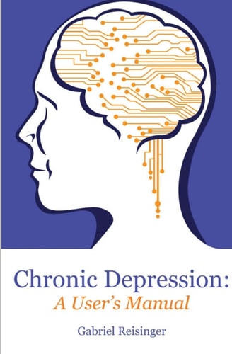Chronic Depression A User's Manual