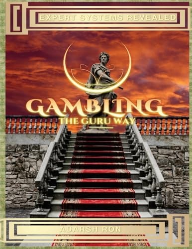 Gambling The Guru Way Professional Systems And Techniques For Profitable Investment