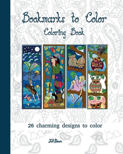 Bookmarks to Color 26 Charming Designs to Color