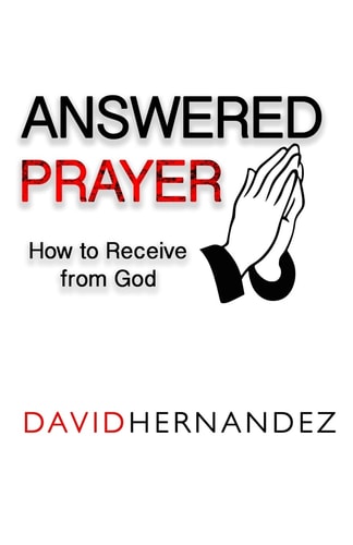 Answered Prayer How to Receive from God