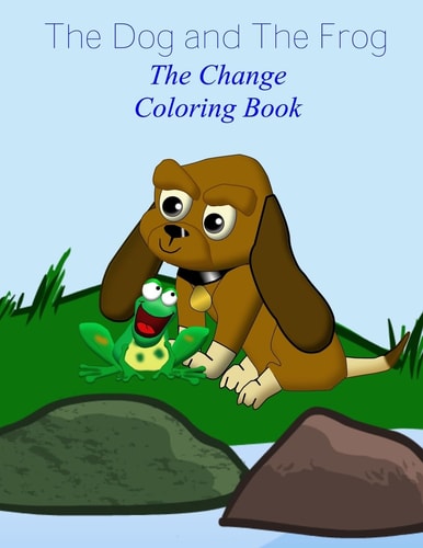 The Dog and The Frog The Change Coloring Book