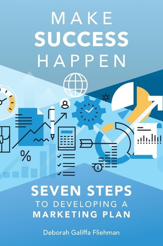 Make Success Happen Seven Steps to Developing a Marketing Plan