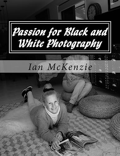 Passion for Black and White Photography August and September 2016