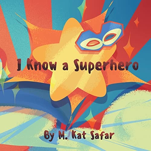 I Know a Superhero For Kids and Kids at Heart