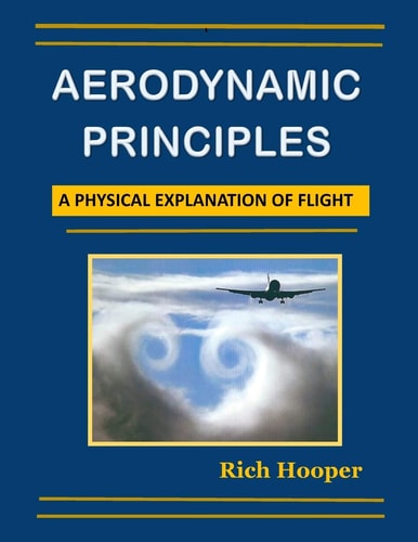 Aerodynamic Principles A Physical Explanation of Flight