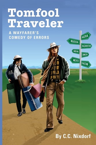 Tomfool Traveler A Wayfarer's Comedy of Errors