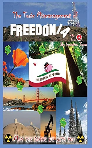 The Toxic Mismanagement of Freedonia 2. 0 May the Farce Be with You!