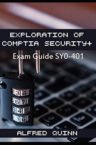 Exploration of Comptia Security+ Exam Guide SY0-401