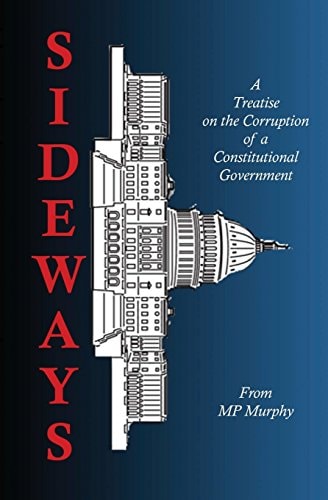 Sideways A Treatise on the Corruption of a Constitutional Government