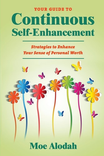 Your Guide to Continuous Self-Enhancement Strategies to Enhance Your Sense of Personal Worth