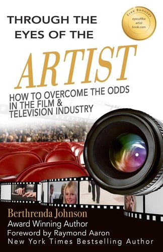 Through the Eyes of the Artist How to Overcome the Odds in the Film and Television Industry