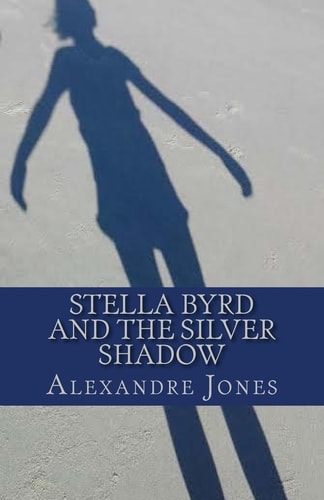 Stella Byrd and the Silver Shadow