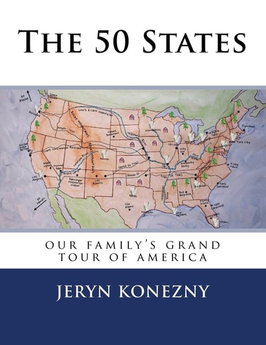 The 50 States Our Family's Grand Tour of America