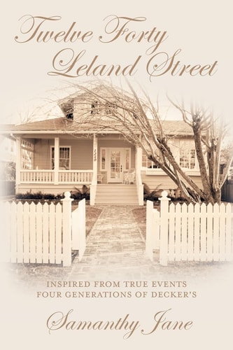 Twelve Forty Leland Street Inspired from True Events Four Generations of Decker's