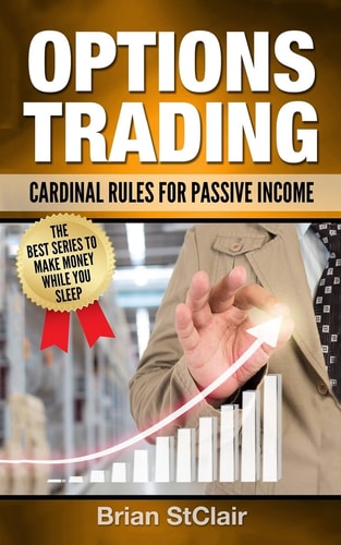 Options Trading Cardinal Rules for Passive Income