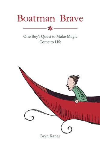 Boatman Brave One Boy's Quest to Make Magic Come to Life