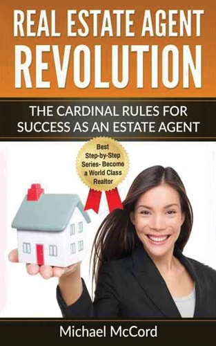 Real Estate Agent Revolution The Cardinal Rules for Success As an Estate Agent