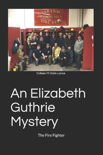 An Elizabeth Guthrie Mystery The Fire Fighter