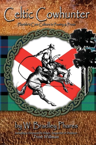 Celtic Cowhunter Florida's Cow Culture in Poetry & Prose