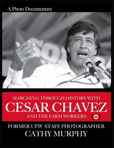 Marching Through History with Cesar Chavez and the Farm Workers