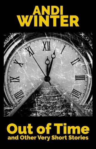 Out of Time and Other Very Short Stories