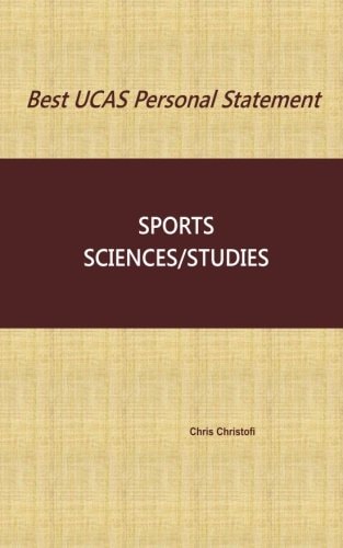Best UCAS Personal Statement SPORTS SCIENCES/STUDIES: Sports Sciences/Studies