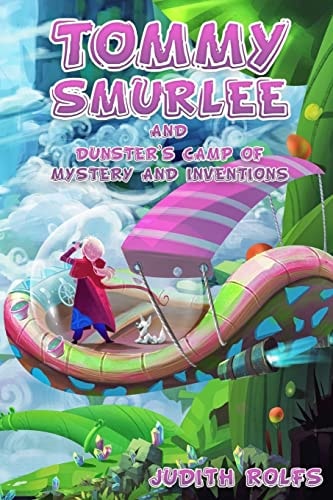 Tommy Smurlee and Dunster's Camp of Mystery and Inventions