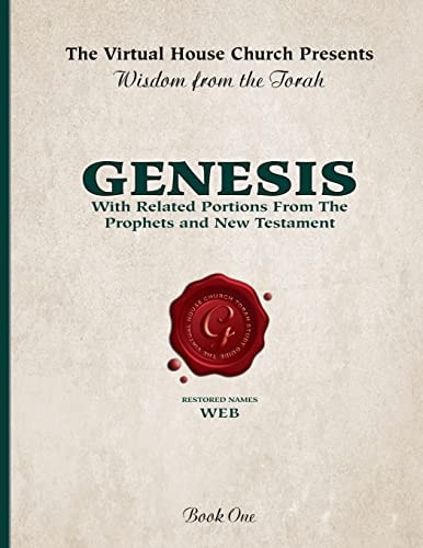 Wisdom From The Torah Book 1 Genesis (W.E.B. Edition): With Related Portions From the Prophets and New Testament