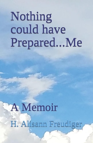 Nothing Could Have Prepared... Me A Memoir