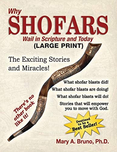 Why Shofars Wail in Scripture and Today The Exciting Stories and Miracles! LARGE PRINT