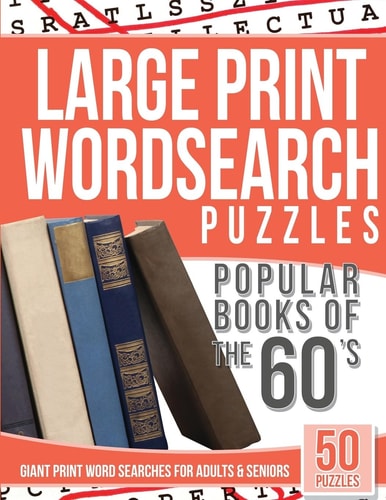 Large Print Wordsearches Puzzles Popular Books of The 60s Giant Print Word Searches for Adults and Seniors