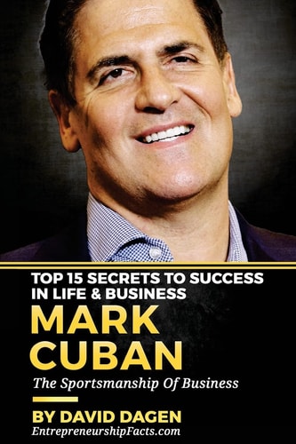 MARK CUBAN - Top 15 Secrets to Success in Life and Business The Sportsmanship of Business