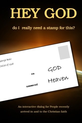 Hey God - Do I Really Need a Stamp for This? An Interactive Dialog for People Recently Arrived in and to the Christian Faith