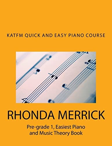 KATFM QUICK and EASY PIANO COURSE Pre-Grade 1, Easiest Piano and Music Theory Book