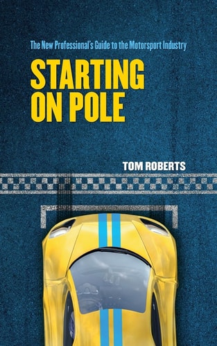 Starting on Pole The New Professional's Guide to the Motorsport Industry