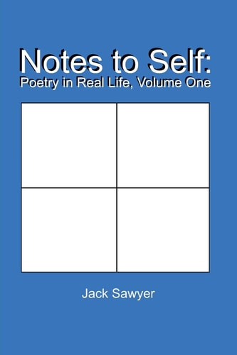 Notes to Self: Poetry in Real Life Volume One