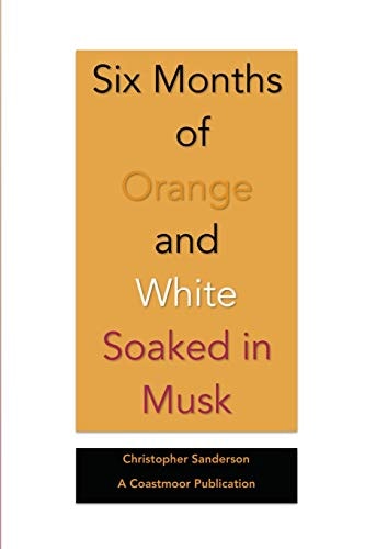 Six Months of Orange and White Soaked in Musk
