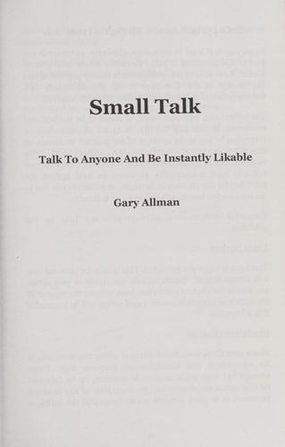 Small Talk An Introvert's Guide to Small Talk - Talk to Anyone and Be Instantly Likeable