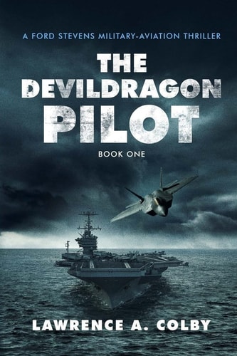 The Devil Dragon Pilot A Ford Stevens Military-Aviation Thriller