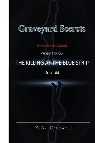 Graveyard Secrets The Killing At The Blue Strip