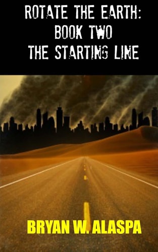 Rotate the Earth: Book Two The Starting Line