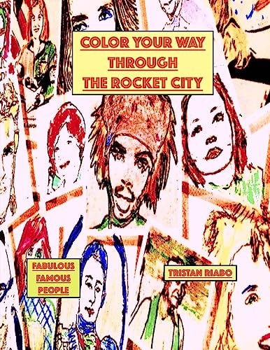 Color Your Way Through the Rocket City Famous People, the Rocket City, Huntsville Alabama, Coloring Books