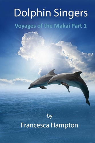 Dolphin Singers Voyages of the Makai Part 1