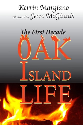 Oak Island Life The First Decade