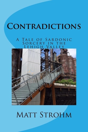 Contradictions A Tale of Sardonic Sorcery in the Lehigh Valley