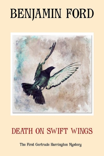Death on Swift Wings The First Gertrude Harrington Mystery