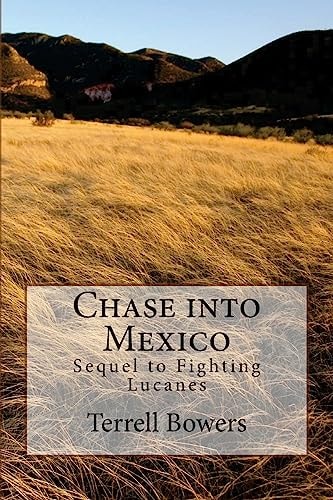 Chase Into Mexico Sequel to Fighting Lucanes